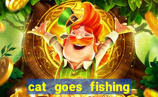 cat goes fishing free download